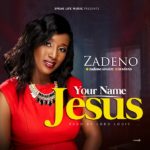 Download: YOUR NAME JESUS- ZADENO SIMSIM (Mp3+Lyrics) 5