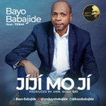 Bayo Babajide - Jiji Mo Ji