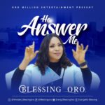 Blessing Oro - He Answer Me