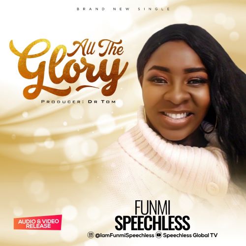 FUNMI SPEECHLESS- ALL THE GLORY