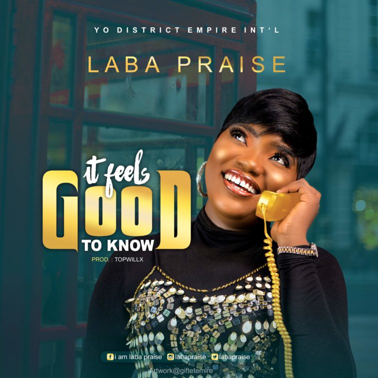 LABA PRAISE- GOOD TO KNOW