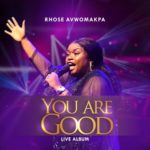 Rhose Avwomakpa - You Are Good (Live)