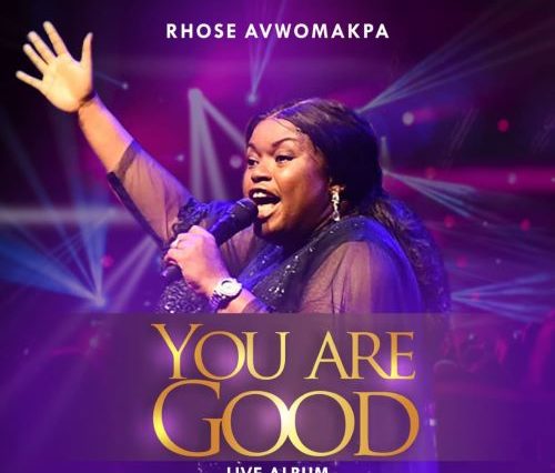 Rhose Avwomakpa - You Are Good (Live)