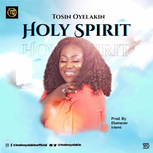 Tosin Oyelakin - Holy Spirit