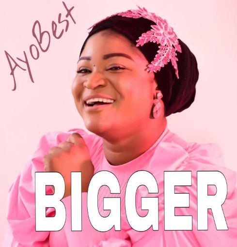 AYO BEST- BIGGER