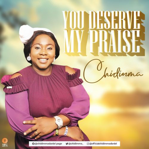 Chidimma - You Deserve My Praise