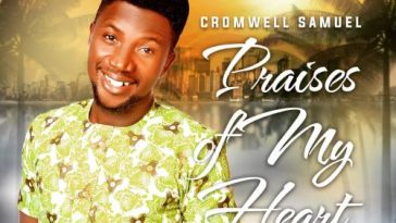 Cromwell Samuel - Praises of My Heart (Prod. Ocha Manenos)