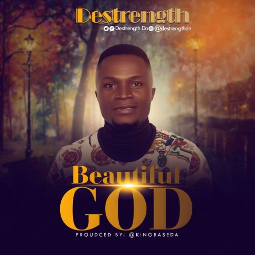 DESTRENGTH- BEAUTIFUL GOD