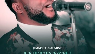 I Need You - Jimmy D Psalmist