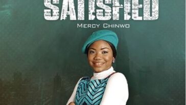 SATISFIED - MERCY CHINWO