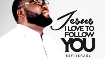 SEYI ISRAEL - JESUS I LOVE TO FOLLOW YOU