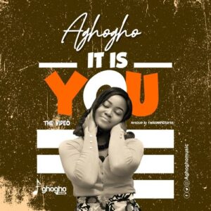 IT IS YOU- AGHOGHO