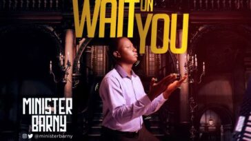 Minister Barny- Wait On You