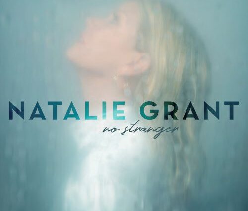 NATALIE GRANT RELEASES NO STRANGER