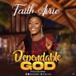 Dependable God - Faith Airie