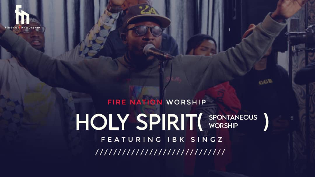 HOLY SPIRIT - FIRE NATION WORSHIP