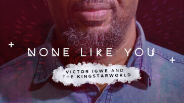 Music Mp3 + Lyrics: None Like You- Victor Igwe & Kingstarworld 13