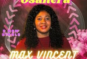 MUSIC: OSANERA & IT'S OVER- MAX VINCENT
