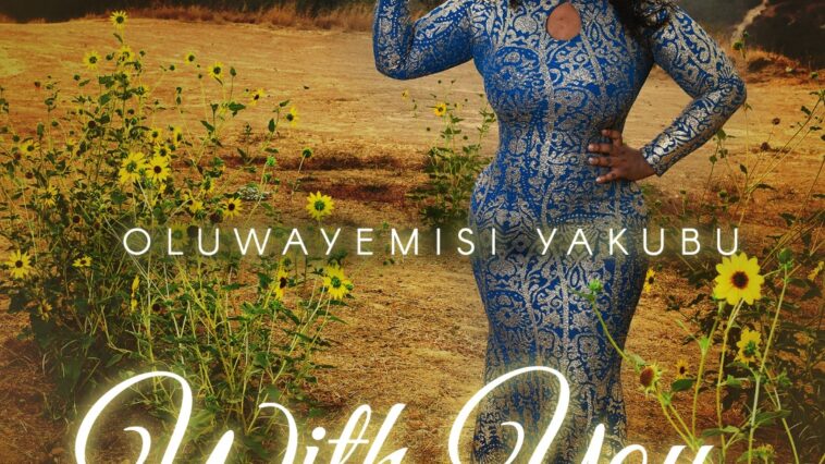 Music MP3: "With You" -Oluwayemisi Yakubu 3