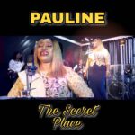 Music MP3: The Secret Place- PAULINE 2