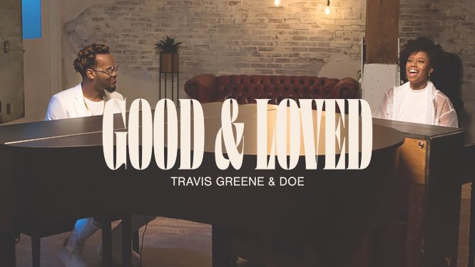 TRAVIS GREENE - GOOD AND LOVED..