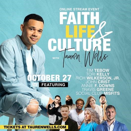 TAUREN WELLS TO TURN UP FOR FAITH LIFE &CULTURE