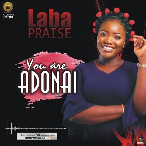 MP3 + LYRICS: YOU ARE ADONAI- LABA PRAISE