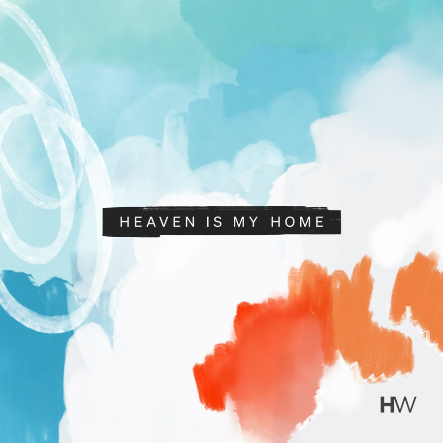 HIGHLANDS WORSHIP- HEAVEN IS MY HOME