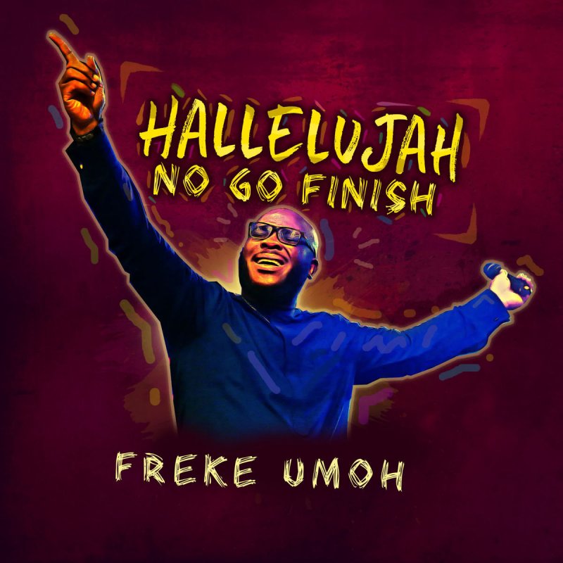 DOWNLOAD MP3: HALLELUJAH NO GO FINISH