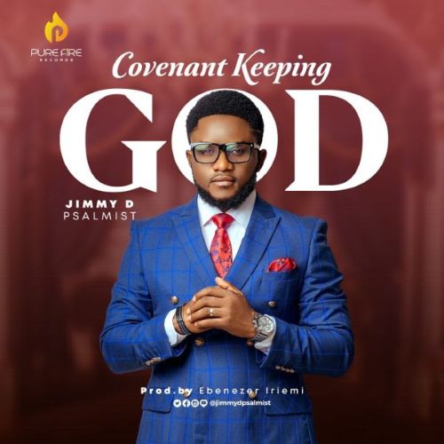 MP3 + LYRICS: COVENANT KEEPING GOD- JIMMY D PSALMIST
