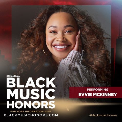 EVVIE MCKINNEY TO PERFORM AT BLACK MUSIC HONORS