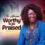 GOSPEL MUSIC: WORTHY TO BE PRAISED - CHI AKOMAS