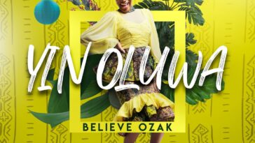 MUSIC: "Yin Oluwa" By Believe Ozak || @Believeozak 2