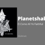 PLANETSHAKERS - "O COME ALL YE FAITHFUL" VIDEO