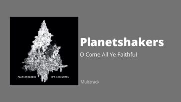 PLANETSHAKERS - "O COME ALL YE FAITHFUL" VIDEO