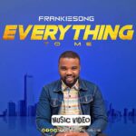 MUSIC VIDEO: EVERYTHING TO ME - FRANKIESONG
