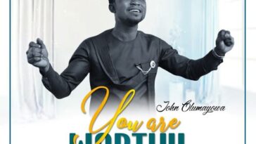 John Olumayowa - You Are Worthy