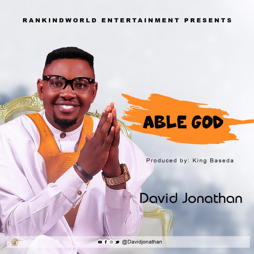 David Jonathan Dishes Out "Able God" (Prod. by King Baseda) 1