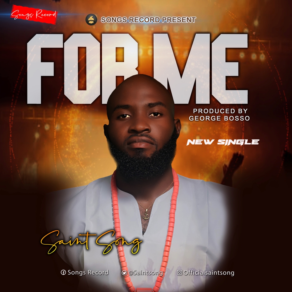 Download Music: Saint Song – For Me | @saintsong 1