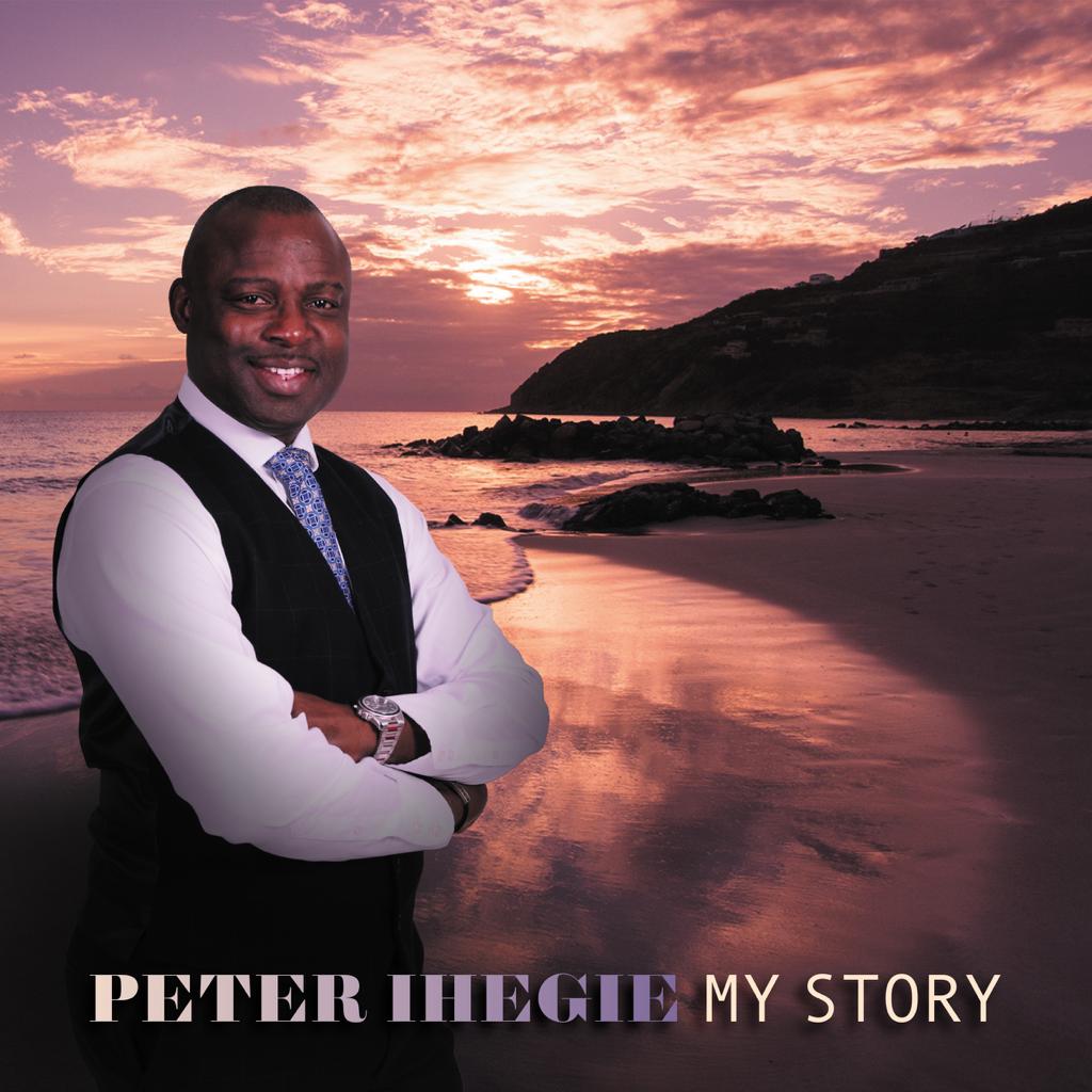 New Release: PETER IHEGIE "MY STORY" || @Peter Ihegie 1