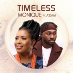 [Music +Video] Timeless Medley - MoniQue Ft. A'dam 3
