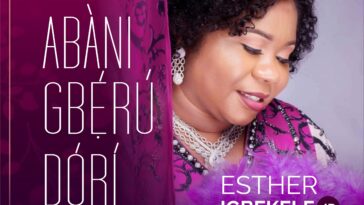 Audio + Video: Abani Gberu Dori - Esther Igbekele ||@estherigbekele 4