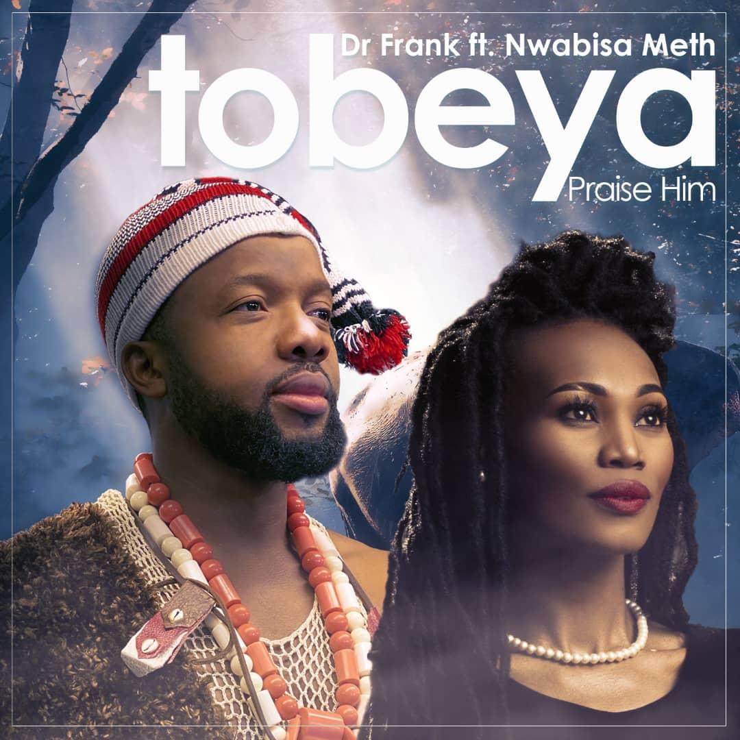 Dr Frank - Tobeya (Praise Him)