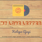 My love letter by Kolapo Ajayi