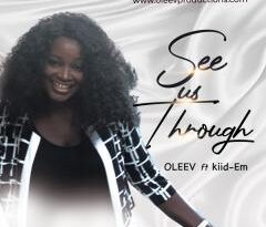 [MUSIC]: Oleev - See Us Through ft Kiid-Em | @oleev_5 8