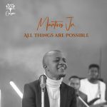 MARTINZ JR. – “ALL THINGS ARE POSSIBLE” | @THEMARTINZJR 2