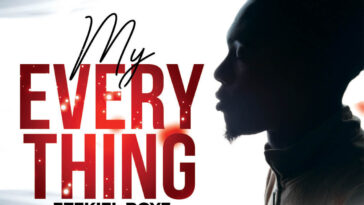 [Music + Video] My Everything - Ezekiel Boye 5