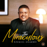 [Album] Ezekiel Osakwe - “The Miraculous” 3