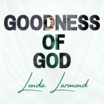 LONDA LARMOND - “GOODNESS OF GOD” | @LONDALARMOND | 2