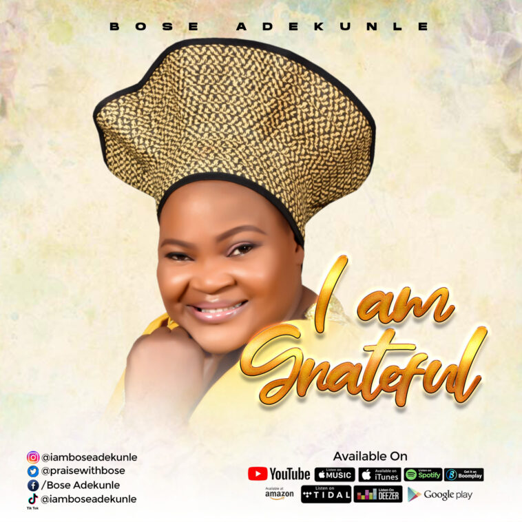 [Music + Video] I Am Grateful - Bose Adekunle 1